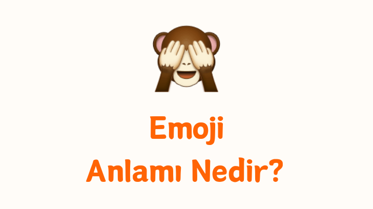 Gözleri Kapalı Maymun Emoji 🙈 🙈 gözleri kapalı öaymun emojisi anlamı ne?